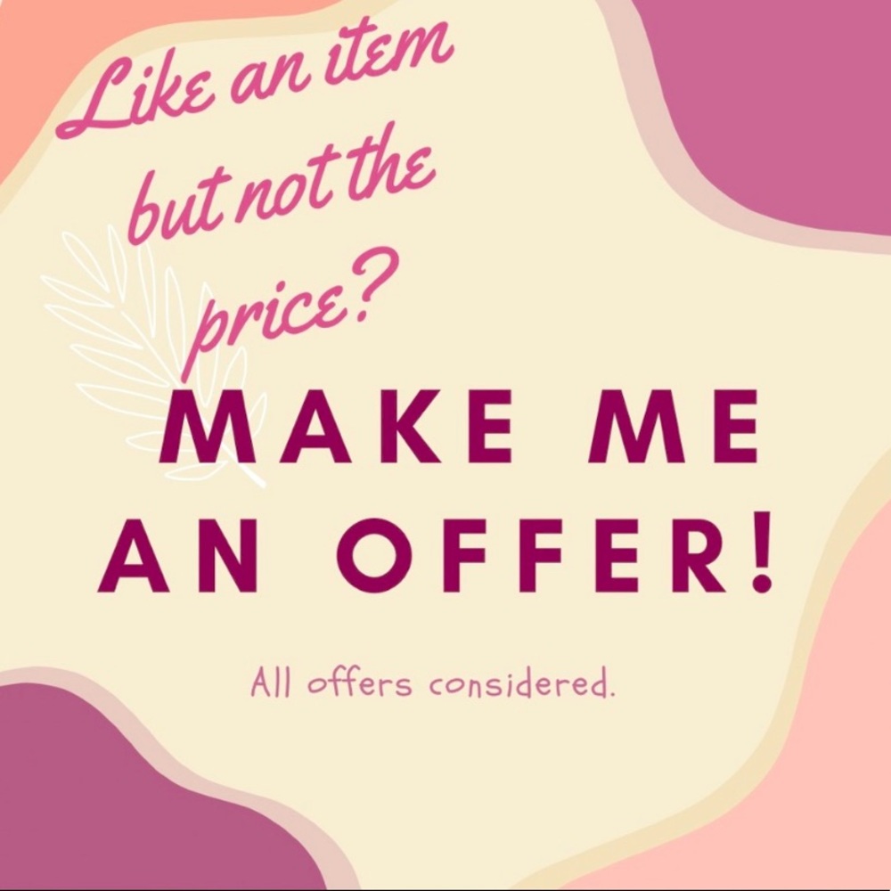 Welcome all offers!